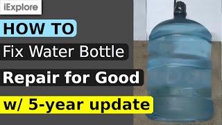 Water Bottle REPAIR | HOW TO fix weld PLASTIC container for GOOD | 5 gal gallon | 2016  2022 UPDATE