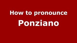 How to pronounce Ponziano