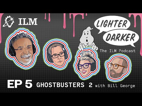 Lighter Darker | The ILM Podcast Ep 005: Ghostbusters II with Bill George