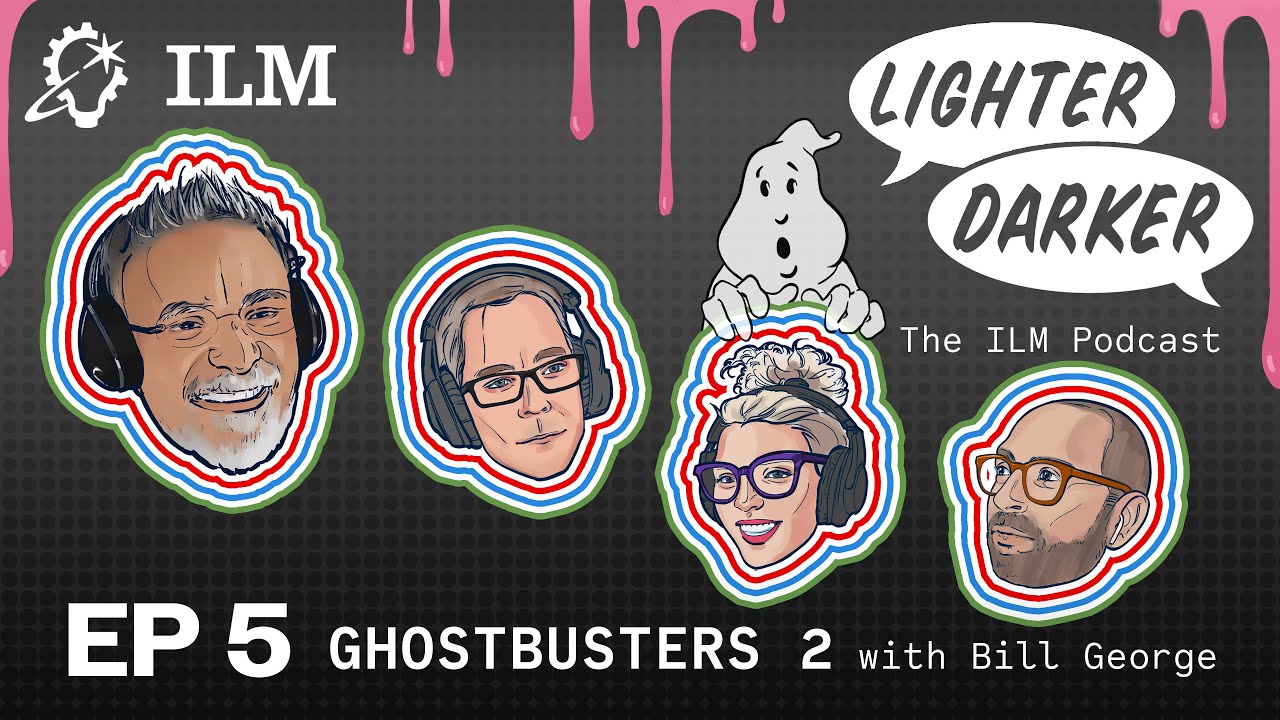 Lighter Darker | The ILM Podcast Ep 005: Ghostbusters II with Bill George