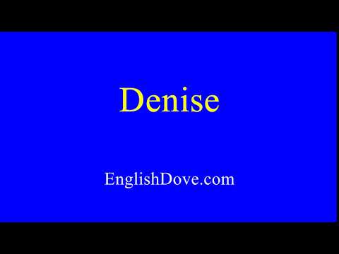 How to pronounce Denise in American English.