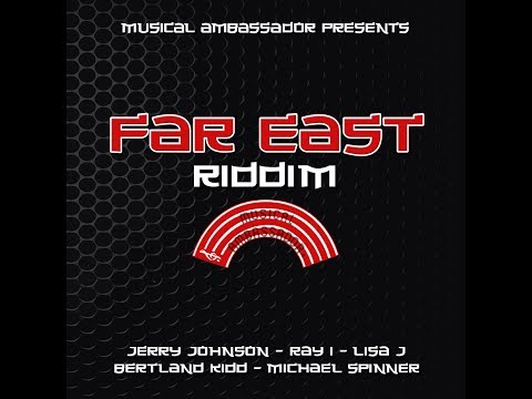Far East Riddim - Jerry Johnson "East Of The River Ganges" [Musical Ambassador 2017]