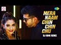 Mera Naam Chin Chin Chu मेरा नाम चिन चिन चू DJ Rink Remix DJ Rink Feat