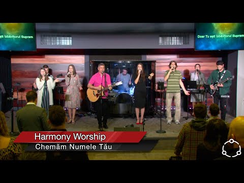 Chemăm Numele Tău - Harmony Worship