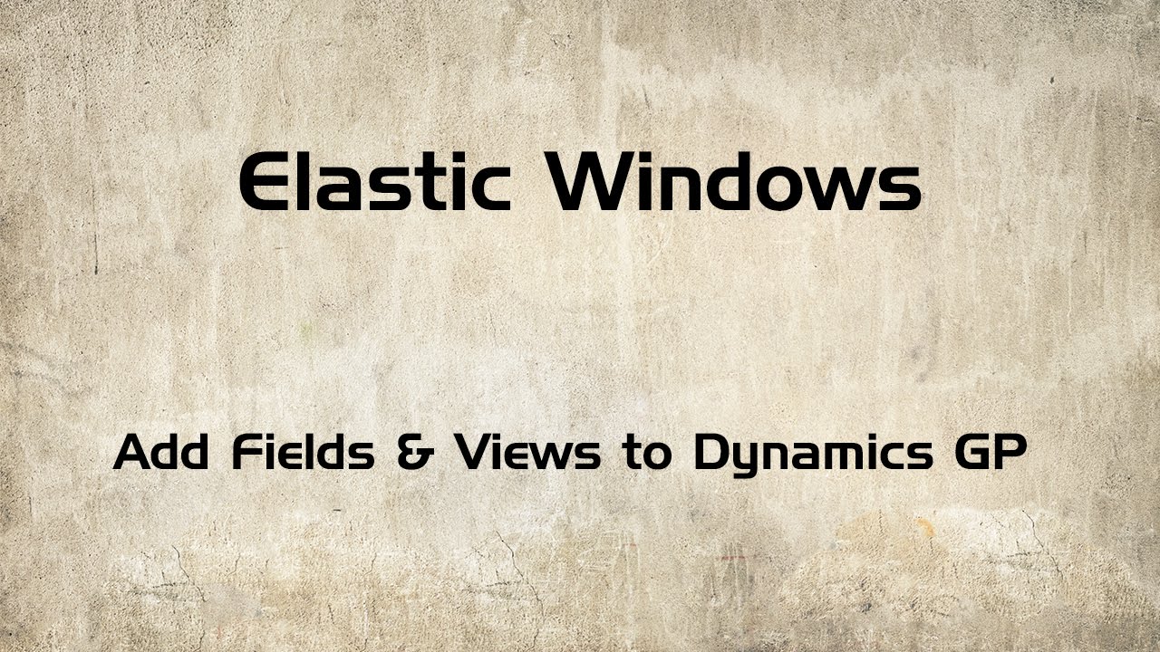 Add Custom Fields and Views to Dynamics GP Windows