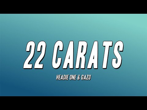 Headie One & Gazo - 22 Carats (Lyrics)