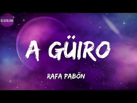 Rafa Pabön -A Güiro(letra)