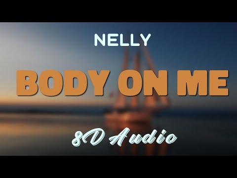 Nelly Feat. Akon & Ashanti - Body On Me [8D AUDIO]