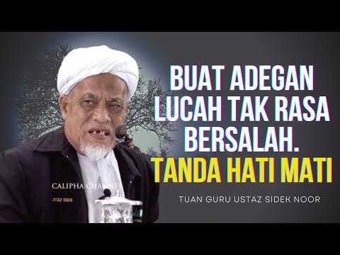 USTAZ SIDEK NOR - BUAT ADEGAN LUCAH TAK RASA BERSALAH TANDA HATI DAH MATI