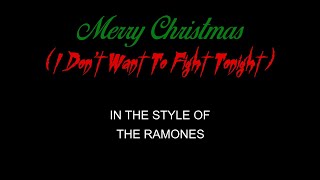 The Ramones - Merry Christmas (I Don&#39;t Want To Fight Tonight) - Karaoke