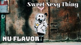 Sweet Sexy Thing - Nu Flavor