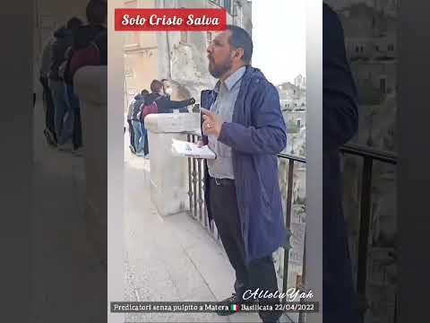 DICHIARANDO CHE GESÙ È IL SIGNORE nella città storica di Matera 🇮🇹 22 aprile 2022 - AlleluYah