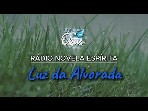 Luz da Alvorada pt1 - RÁDIO NOVELA ESPÍRITA #radionovela #espiritismo #kardec