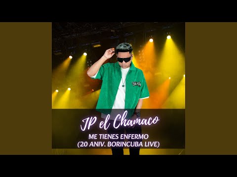 Me Tienes Enfermo - 20 Aniv. Borincuba (Live)