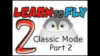 Learn To Fly 2! (Classic Mode) (Ep.2) THE ENDING!