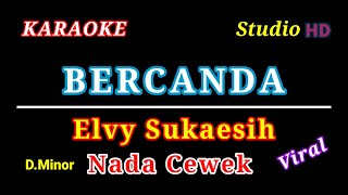 Download lagu BERCANDA KARAOKE // NADA CEWEK // Elvi Sukaesih... mp3 Download lagu BERCANDA KARAOKE // NADA CEWEK // Elvi Sukaesih... mp3