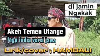 Download lagu Lagu INDIA versi jawa.Akeh temen utange (Jabehem) lirik ciptaan Hambali mp3 Download lagu Lagu INDIA versi jawa.Akeh temen utange (Jabehem) lirik ciptaan Hambali mp3