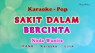 Download lagu Sakit Dalam Bercinta - KARAOKE NADA WANITA - IPANK - Pop Melayu mp3