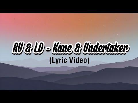 RV & LD - Kane & Undertaker (Official Lyric Video)