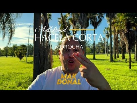 Mak Donal - Hacela Corta Morocha (Video Oficial) 
