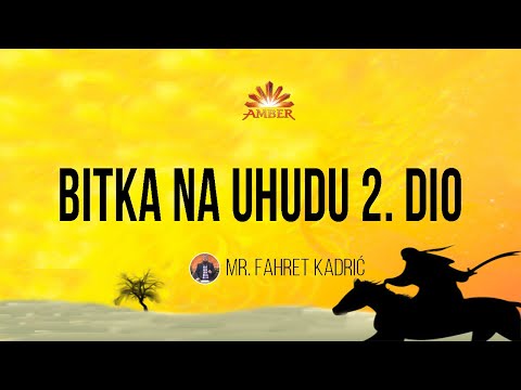 BITKA NA UHUDU 2.DIO | Mr. Fahret Kadrić