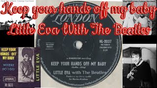 Keep your hands off my baby Little Eva with The Beatles