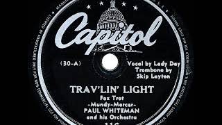 1942 HITS ARCHIVE: Trav’lin’ Light - Paul Whiteman (Billie Holiday, vocal) (#1 R&amp;B hit)