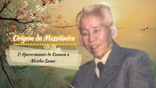 Influência de Kannon a Meishu Sama |  Origem da Messiânica | O Começo de Tudo