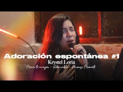 Adoración Espontánea #1 | Mover tu corazón - Admirable - Hermoso Momento (cover) | Krystel Loria