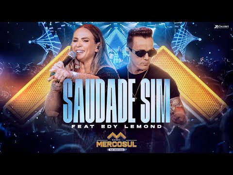 BANDA MERCOSUL - SAUDADE SIM feat. EDY LEMOND (DVD SEM FRONTEIRAS)