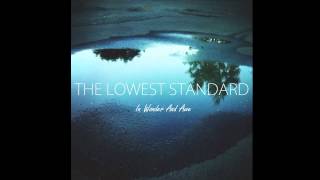 The Lowest Standard - Escapism
