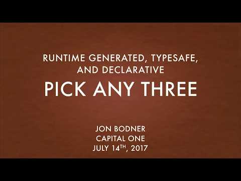GopherCon 2017: Runtime Generated, Typesafe, and Declarative: Pick Any Three - Jon Bodner