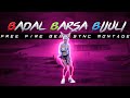 Badal Barsa Bijuli Beat Sync Montage Free Fire | Badal Barsa Bijuli Free Fire Montage | PSG