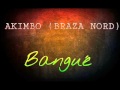 Akimbo ( BRAZA NORD ) - Bangué - 