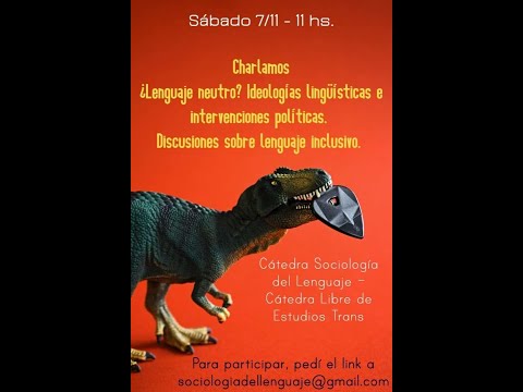 ¿Gender Neutral Language?  Linguistic Ideologies and Political Interventions