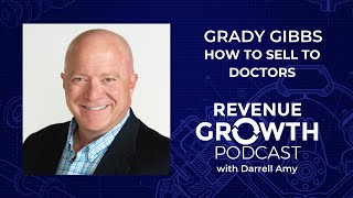 How To Sell To Doctors with Special Guest Grady Gibbs