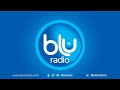 SEÑAL EN VIVO DE BLU RADIO, LA ALTERNATIVA