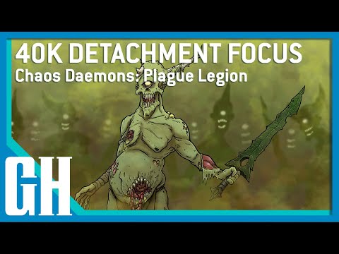 40k Detachment Focus - Chaos Daemons: Plague Legion
