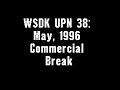 WSDK UPN 38 May 1996 Commercial Break