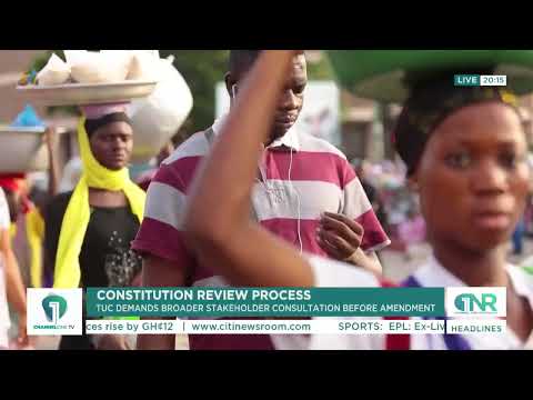 TUC to Government: Bring Opposition On Board on Constitutional Amendments