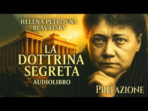 Audiolibro La Dottrina Segreta – H.P. Blavatsky | Prefazione Integrale in Italiano