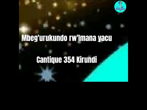 Mbeg'urukundo rw'Imana yacu || Indirimbo zo guhimbaz'Imana 354