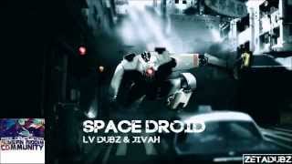 LV DUBZ & Jivah - Space Droid