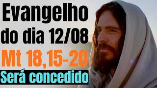 Evangelho do dia com reflexão, Quarta-feira 12/08, Mt 18,15-20