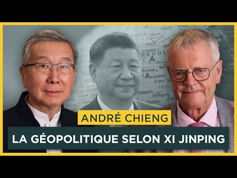 La géopolitique selon Xi Jinping. Avec André Chieng | Entretiens géopo