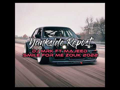 🔲🔲DJ MRK FT MAJEED - SMILE FOR ME [ZOUK 2022_YanksideRepost🏜️