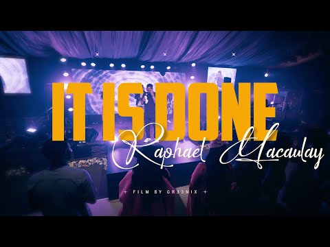 IT IS DONE - Raphael Macaulay