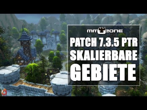 WoW Legion Patch 7.3.5 Skalierbare Gebiete - Levelbereiche, Erfahrungspunkte, Erbstücke und mehr!