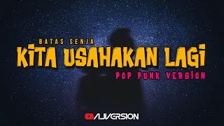 Download lagu KITA USAHAKAN LAGI - BATAS SENJA // THIS IS POP PUNK mp3