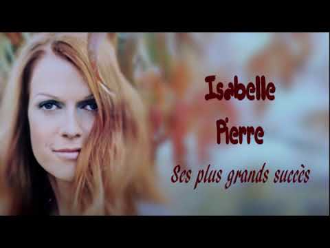 Isabelle Pierre / Ses plus grands succès